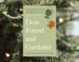 dear friend and gardener
